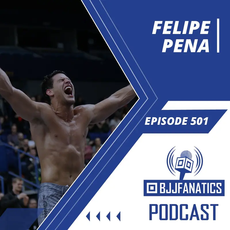 BJJ Fanatics 501: Felipe Pena