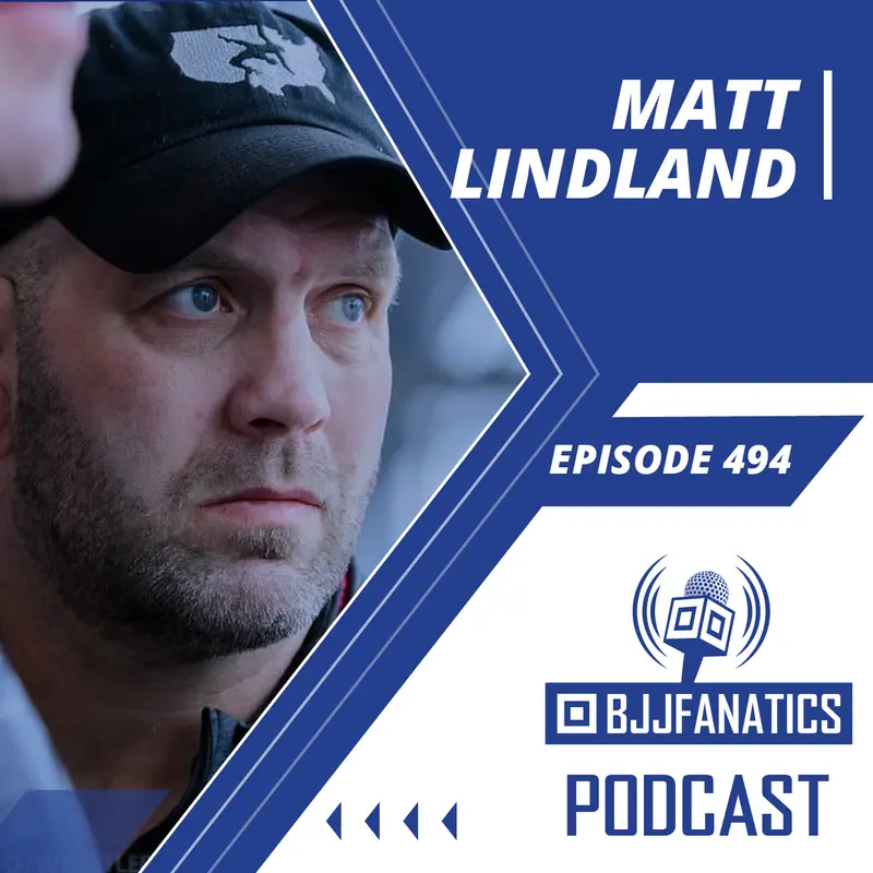 BJJ Fanatics 494: Matt Lindland