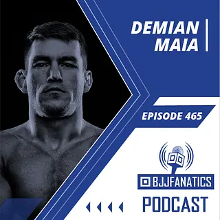 BJJ Fanatics 465 - Demian Maia
