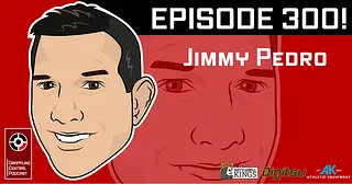 Episode 300 - Jimmy Pedro