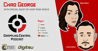 Episode 283 - Chad George w/ special guest co-host Rose Gracie