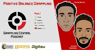 Positive Balance Grappling : Episode 241