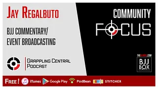 GCP Community Focus Episode 8: Jay Regalbuto / BJJ Commentary