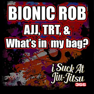 #354 Bionic Rob Handshy and the CHRISTMAS SPECIAL: AJJ, TRT, and What's in my Gym Bag?