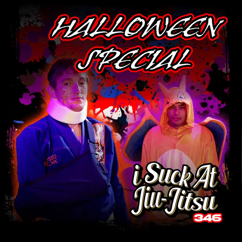 #346: 13 Jiu Jitsu Horror Stories!