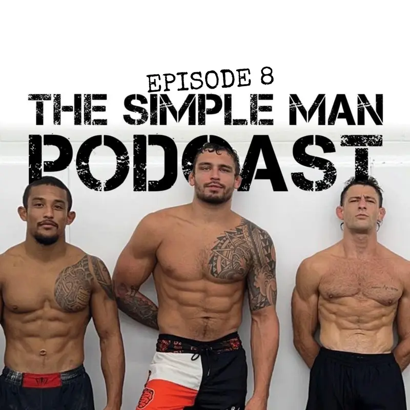 THE SIMPLE MAN PODCAST EP. 8 Nicky Rod VS Gordon Ryan, Damien Anderson's 1st MMA fight, AND MORE.