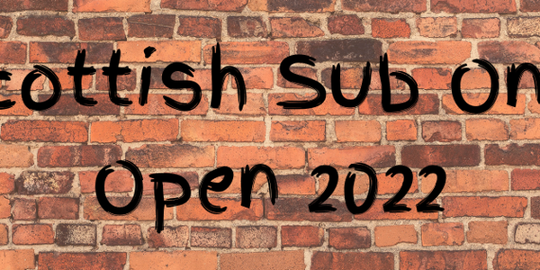 Scottish Sub Only Open 2022