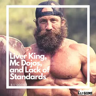 178: Liver King, Mc Dojos, and Lack of Standards