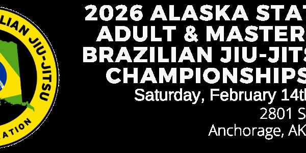 2026 Alaska State Adult & Masters Brazilian Jiu-Jitsu Championships