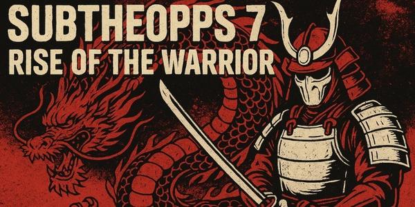 SubTheOpps 7: Rise of the Warrior