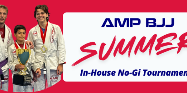 AMP BJJ Summer In-House No-Gi Tournament
