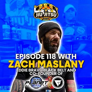 Zach Maslany - 10th Planet Black Belt under Eddie Bravo and Owner of Finishers Sub-Only - JJD Ep.118