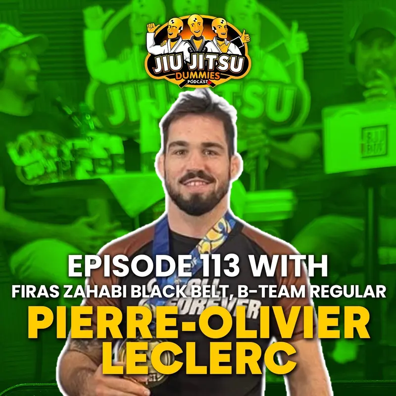 Pierre-Olivier Leclerc, Firas Zahabi Black Belt and B-Team Regular - JJD Ep.113
