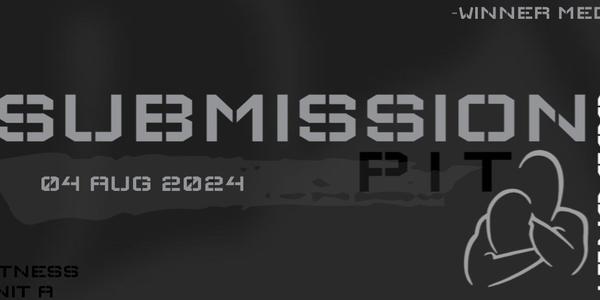 Submission Pit August 4th