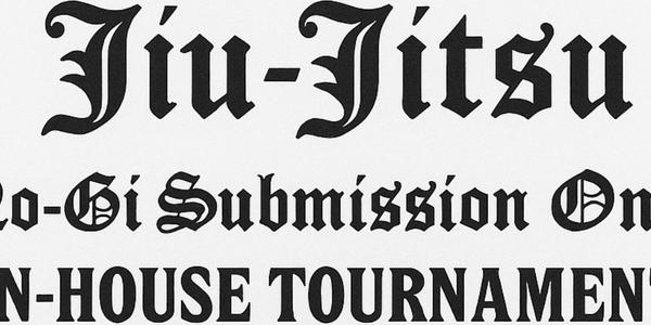 Compton Jiu-Jitsu IN HOUSE Tournament NO-GI SUBMISSION ONLY