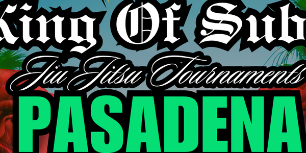 King of Subs - Pasadena Nogi Open Tournament