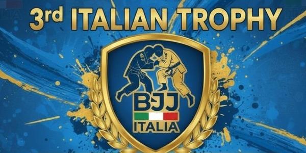 3rd ITALIAN TROPHY BRAZILIAN JIU JITSU (GI and NO-GI)