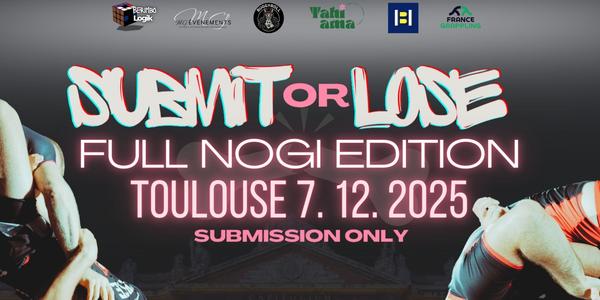 SUBMIT OR LOSE #TOULOUSE #FULL NOGI EDITION