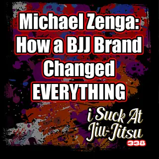 #338 Micheal Zenga: How a Website Changed BJJ Forever | Owner of BJJ Fanatics