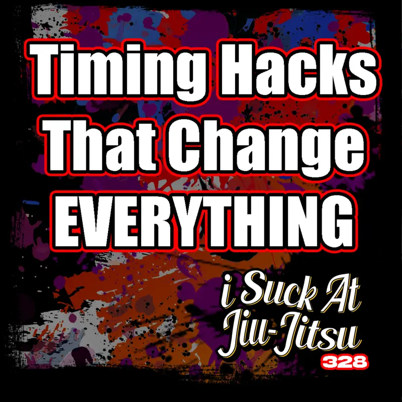 #328 Mastering Jiu-Jitsu’s TIME STONE (Seriously)