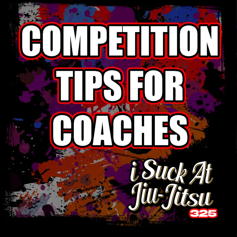 #325 Competition HACKS for BJJ Coaches | How to Coach a Live Match