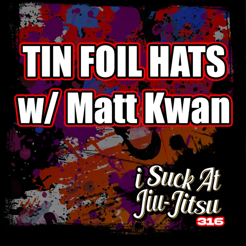 #316 Matt Kwan: What BJJ Learned from WWE | Wild Conspiracy Theories