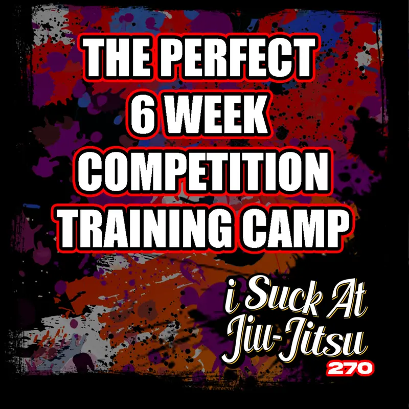 #270 How to HACK BJJ Competition Training Camps | How to Compete "Every Weekend" | Perform on COMMAND