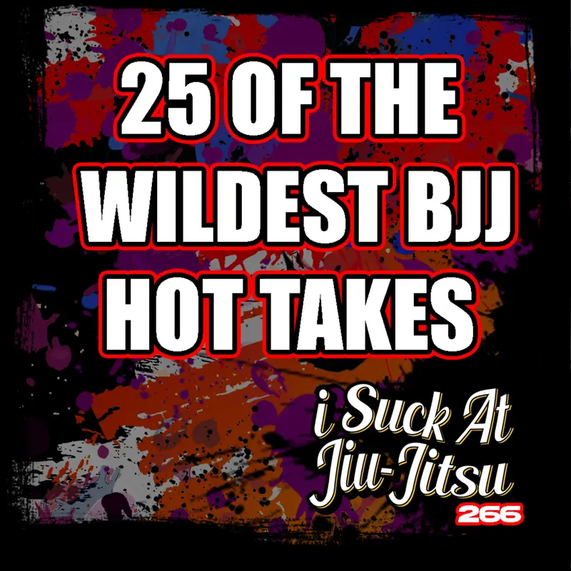 #266 25 WILD BJJ HOT TAKES | No Gi's Secret Agenda REVEALED