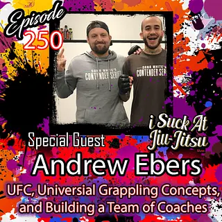 #250 Andrew "Mop" Ebers: UFC, Coaching Coaches, and Universal Grappling Concepts