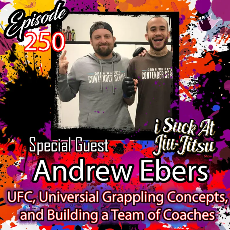 #250 Andrew "Mop" Ebers: UFC, Coaching Coaches, and Universal Grappling Concepts