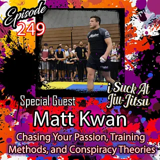 #249 Matt Kwan: Chasing Your Passion, Training Methods, and Conspiracy Theories