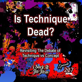 #227 Is Technique Dead?