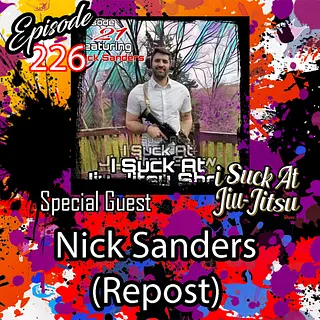 #226 Nick Sanders(Repost): Black Belt Competitor, School Owner, and Purple Heart Recipient