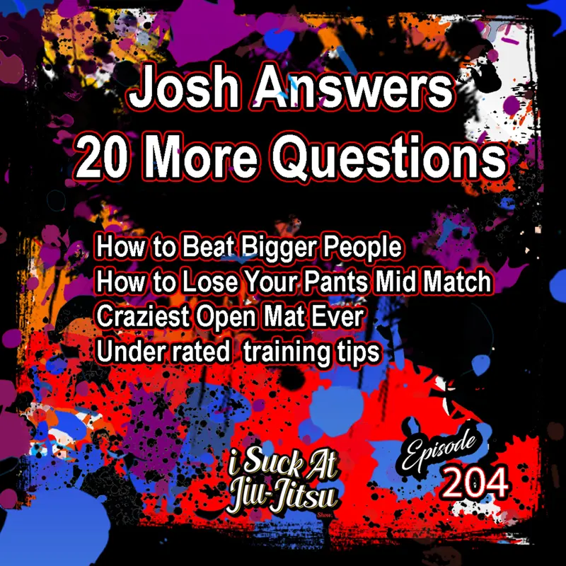 #204 Josh Answers 20 MORE Questions | Feels a bit redundant but we will go with it