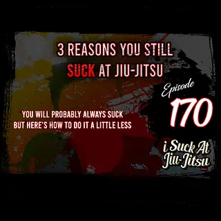 #170 3 Reasons You STILL Suck in 2023