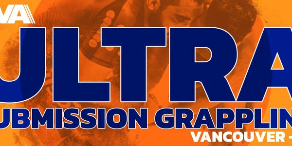 AVA ULTRA SUBMISSION GRAPPLING CHAMPIONSHIP - VANCOUVER, BRITISH COLUMBIA