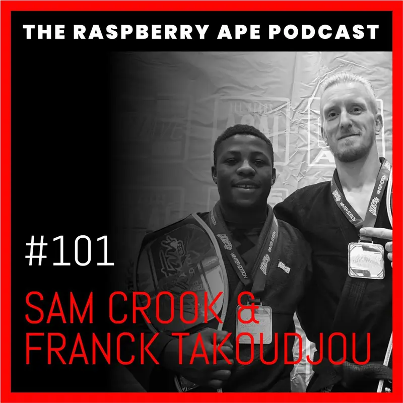 Episode 101 - Sam Crook and Franck Takoudjou