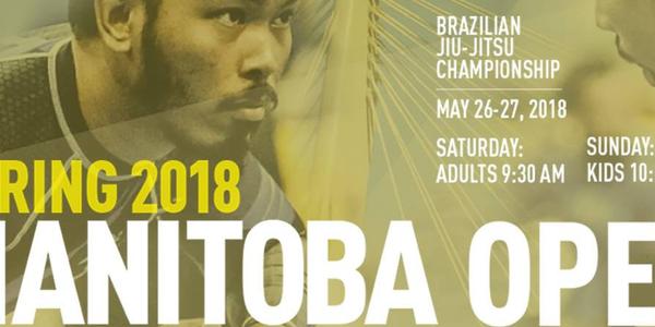 Manitoba Open - Brazilian Jiu Jitsu Championship - Spring 2018