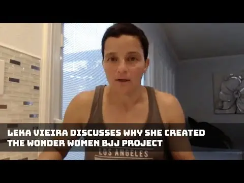 Leka Vieira on Why She Created the Wonder Women BJJ Project