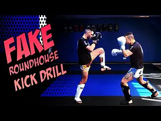 5 Roundhouse Kick Fake Drill