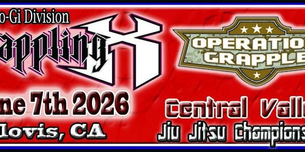 Grappling X 6/7/2026 Central Valley Jiu Jitsu Championships, Clovis, CA