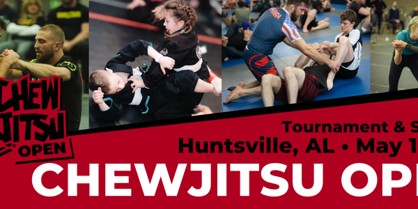 Chewjitsu Open Huntsville 2026
