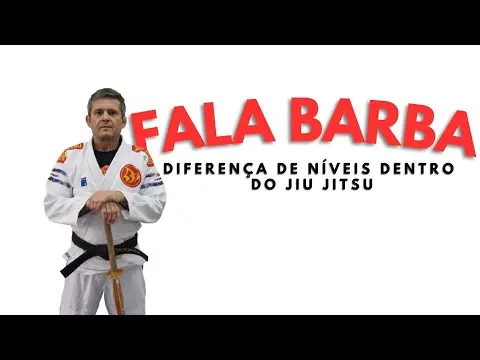 FALA BARBA - Diferença de níveis dentro do Jiu Jitsu