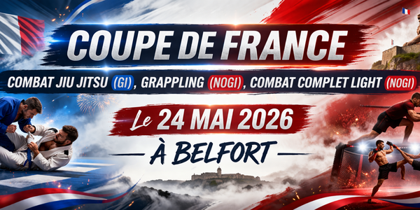 COUPE DE France - COMBAT JIU JITSU ( GI), GRAPPLING (NOGI), COMBAT COMPLET LIGHT ( NOGI)