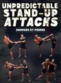 Unpredictable Stand-Up Attacks: High-Level Setups & Execution for Devastating Punches, Kicks by Georges St. Pierre image 1