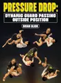 Pressure Drop Dynamic Guard Passing: Outside Position by Brian Glick image 1