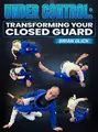 Under Control Transforming Your Closed Guard by Brian Glick image 1