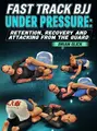 Fast Track BJJ: Under Pressure Retention Recovery and attacking From the Guard by Brian Glick image 1