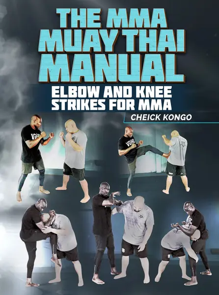The MMA Muay Thai Manual by Cheick Kongo