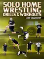 Solo Home Wrestling Drills and Workouts by Dan Vallimont image 1
